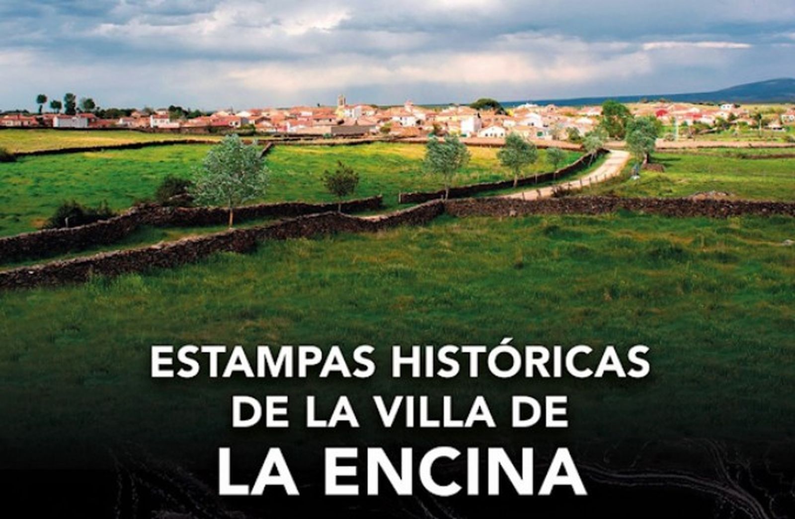 "Estampas históricas de la villa de La Encina", del historiador José Ignacio Martín Benito