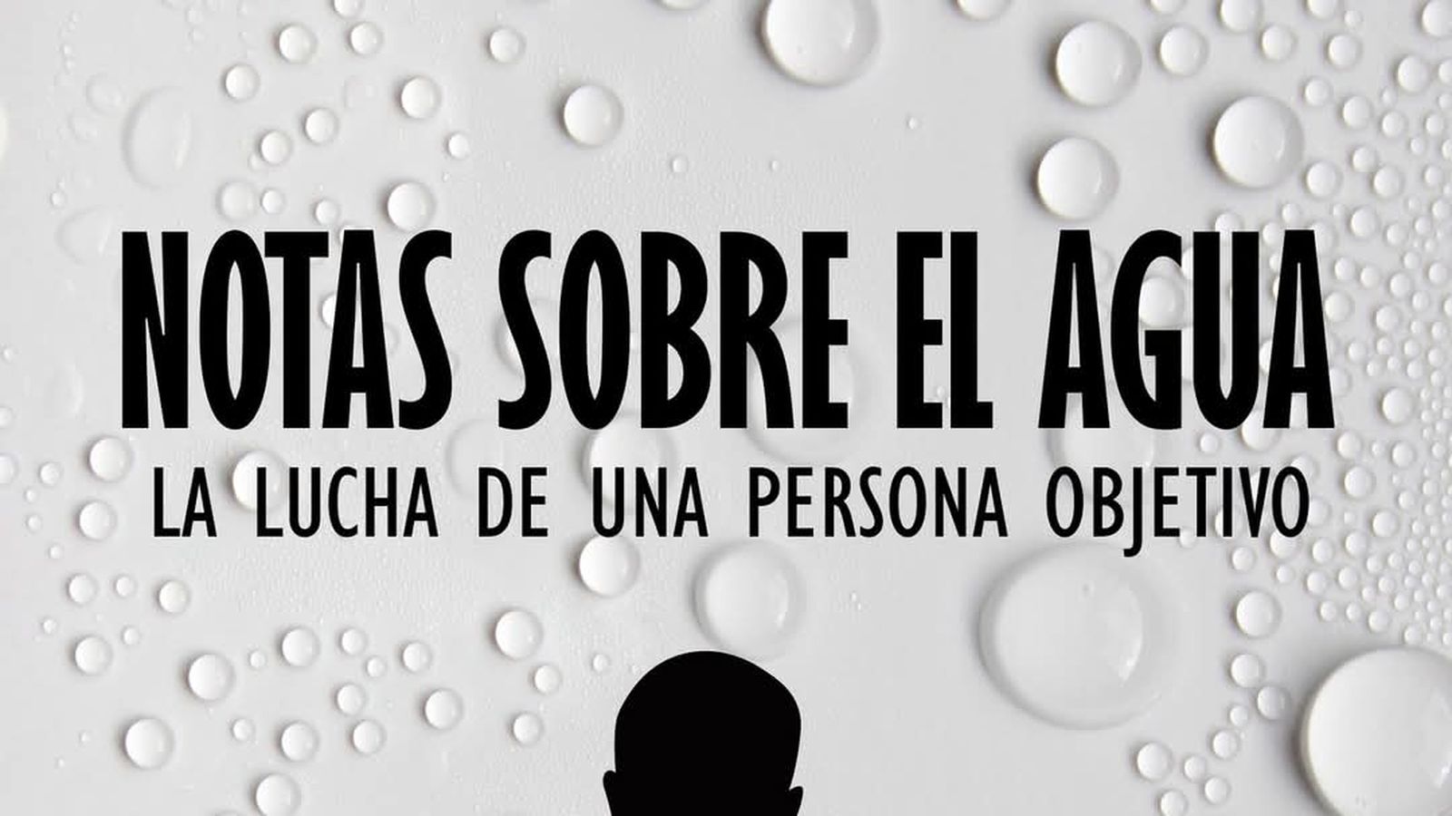 Notas sobre el agua. La lucha de una persona objetivo