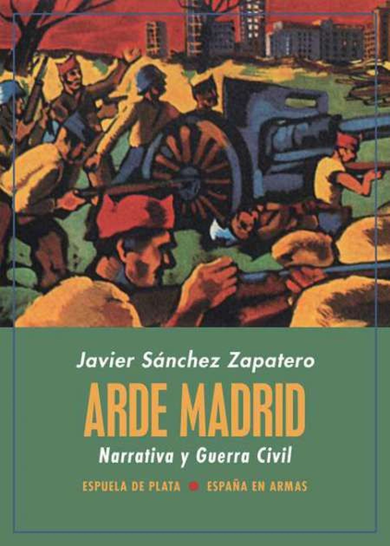 Arde madrid narrativa y guerra civil
