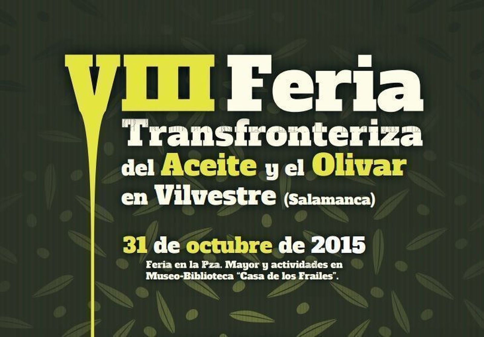 La localidad despedirá octubre con la octava edición de la Feria Transfronteriza del aceite y el olivar