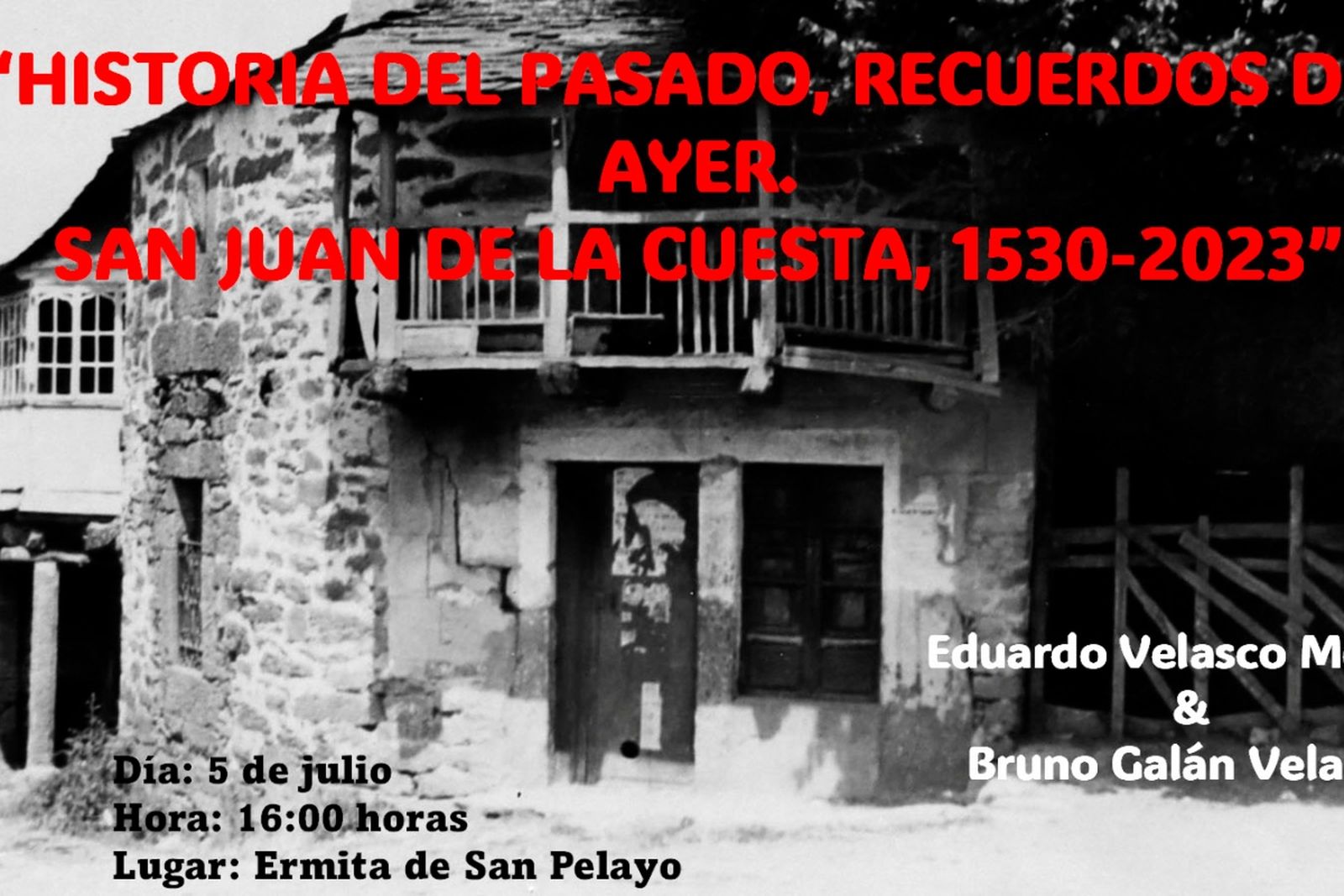 "Historia del Pasado, Recuerdos del Ayer. San Juan de la Cuesta 1530-2023"